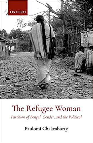 The Refugee Woman: Partition of Bengal, Gender, and the Political
