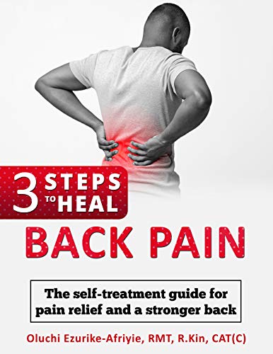 3 Steps to Heal Back Pain: The self treatment guide for pain relief and a stronger back
