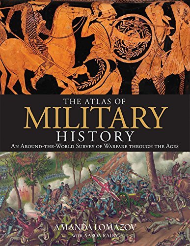 The Atlas of Military History: An Around the World Survey of Warfare Through the Ages [EPUB]
