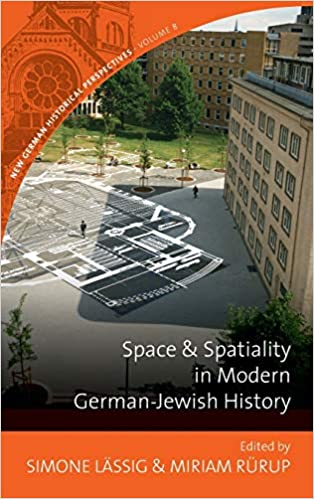 Space and Spatiality in Modern German Jewish History
