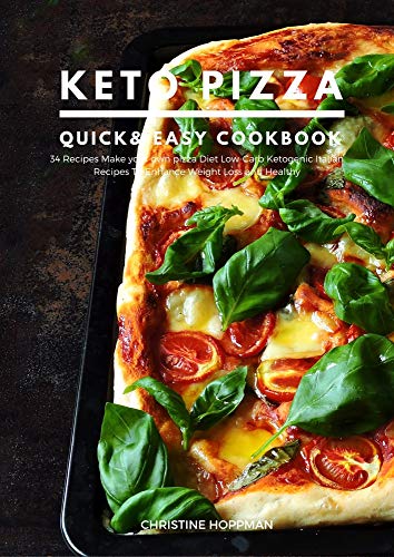 Keto Pizza Quick, Easy Cookbook