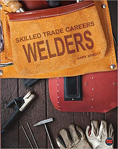 Rourke Educational Media | Skilled Trade Careers: Welders