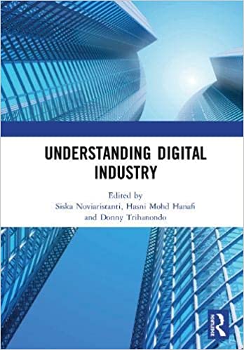 Understanding Digital Industry: Proceedings of the Conference on Managing Digital Industry, Technology and Entrepreneurs