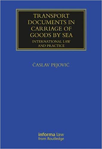 Transport Documents in Carriage Of Goods by Sea: International Law and Practice Transport Documents in Carriage Of Goods by Sea: International Law and Practice
