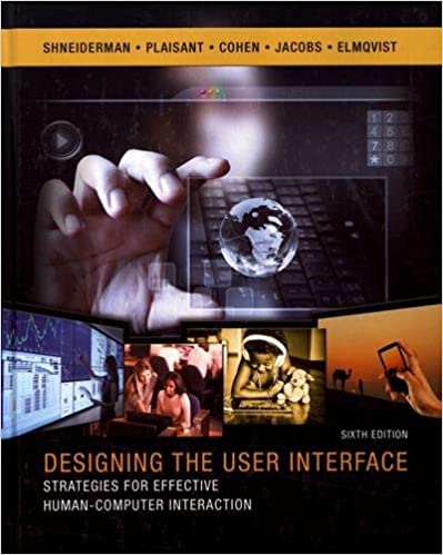 Designing the User Interface: Strategies for Effective Human Computer Interaction Ed 6