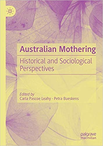 Australian Mothering: Historical and Sociological Perspectives