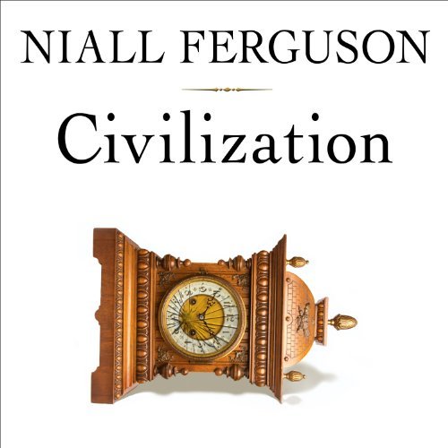 Civilization: The West and the Rest [Audiobook]