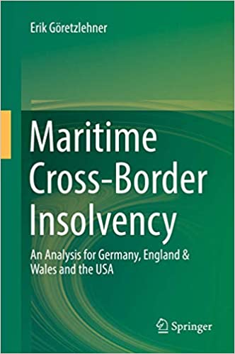 Maritime Cross Border Insolvency: An Analysis for Germany, England & Wales and the USA
