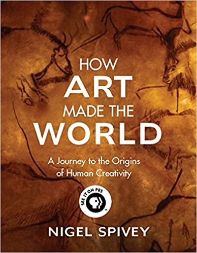 How Art Made the World: A Journey to the Origins of Human Creativity (AZW3)