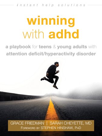 Winning with ADHD: A Playbook for Teens and Young Adults with Attention Deficit/Hyperactivity Disorder