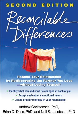 Reconcilable Differences: Rebuild Your Relationship by Rediscovering the Partner You Love   without Losing Yourself