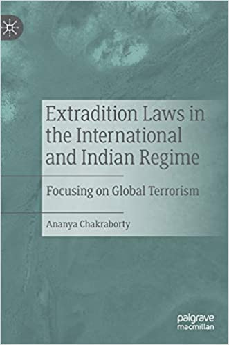 Extradition Laws in the International and Indian Regime: Focusing on Global Terrorism