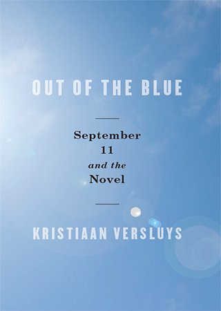 Out of the Blue: September 11 and the Novel