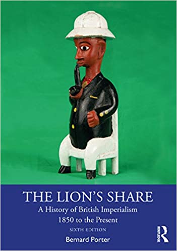 The Lion's Share: A History of British Imperialism 1850 to the Present, 6th Edition