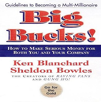 Big Bucks! Guidelines for Becoming a Multi Millionaire [Audiobook]