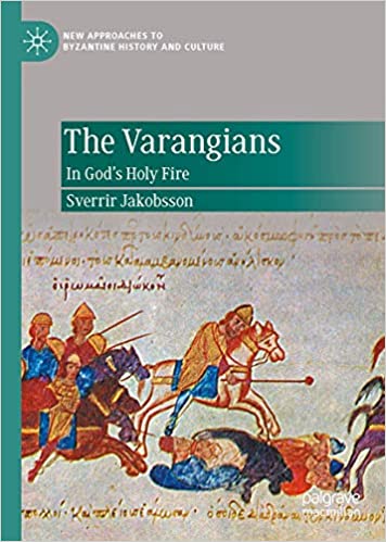 The Varangians: In God's Holy Fire