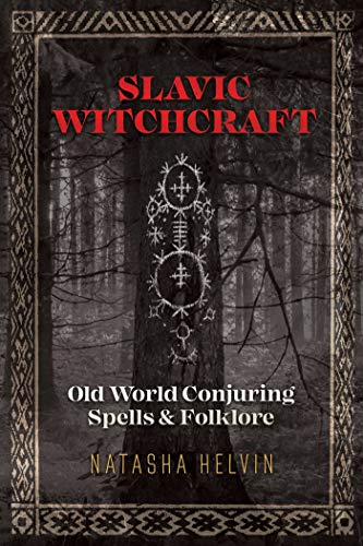 Slavic Witchcraft: Old World Conjuring Spells and Folklore [Audiobook]
