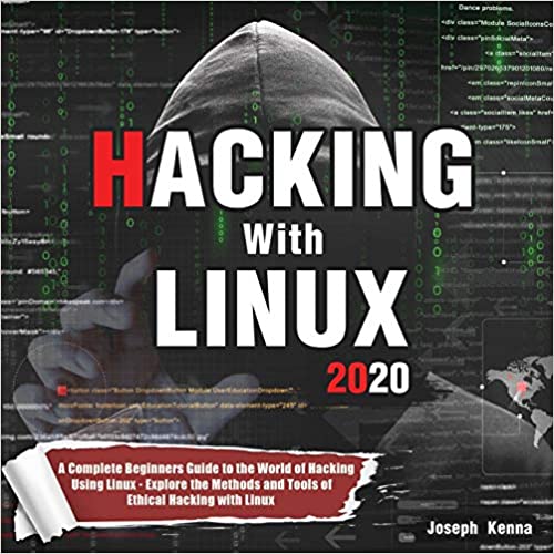 Hacking With Linux 2020: A Complete Beginners Guide to the World of Hacking Using Linux