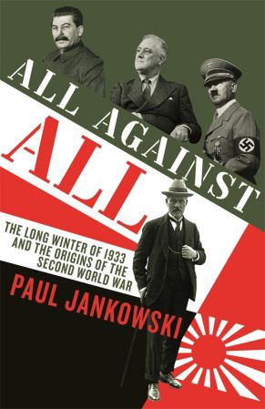 All Against All: The long Winter of 1933 and the Origins of the Second World War, UK Edition