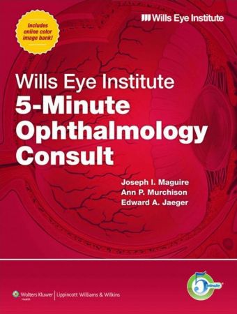 Wills Eye Institute 5-Minute Ophthalmology Consult