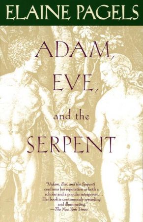 Adam, Eve and the Serpent: Sex and Politics in Early Christianity