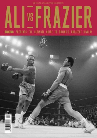 Boxing News Presents: Ali VS Frazier   Issue 1, 2020