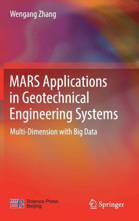 MARS Applications in Geotechnical Engineering Systems: Multi Dimension with Big Data