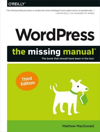 WordPress: The Missing Manual: The Book That Should Have Been in the Box, 3rd Edition (True EPUB)