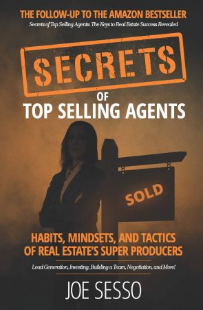 Secrets Of Top Selling Agents: Habits, Mindsets, and Tactics of Real Estate's Super Producers