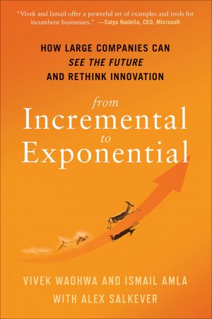 From Incremental to Exponential: How Large Companies Can See the Future and Rethink Innovation (True EPUB)