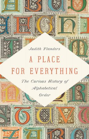 A Place for Everything: The Curious History of Alphabetical Order, US Edition