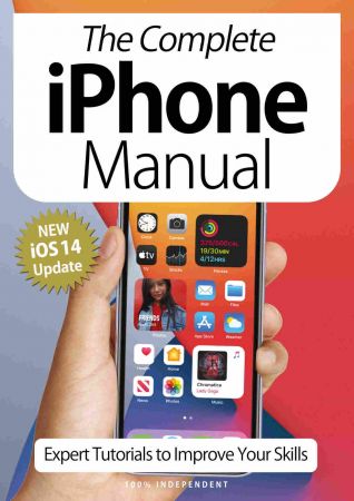 The Complete iPhone Manual   Expert Tutorials To Improve Your Skills, 5th Edition October 2020