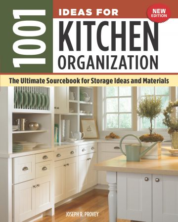 1001 Ideas for Kitchen Organization: The Ultimate Sourcebook for Storage Ideas and Materials, New Edition