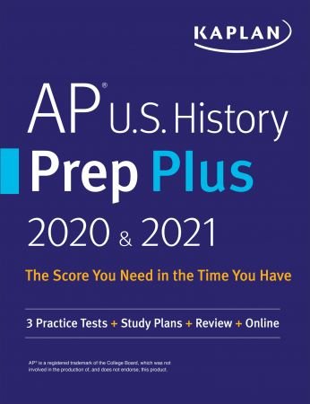 AP U.S. History Prep Plus 2020 & 2021: 3 Practice Tests + Study Plans + Targeted Review & Practice + Online (Kaplan Test Prep)
