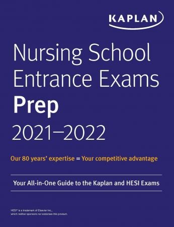 Nursing School Entrance Exams Prep 2021 2022: Your All in One Guide to the Kaplan and HESI Exams (Kaplan Test Prep)