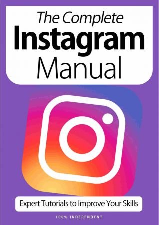 The Complete Instagram Manual   Expert Tutorials To Improve Your Skills, 7th Edition October 2020