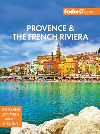 Fodor's Provence & the French Riviera (Full color Travel Guide), 12th Edition