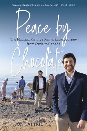 Peace by Chocolate: The Hadhad Family's Remarkable Journey from Syria to Canada