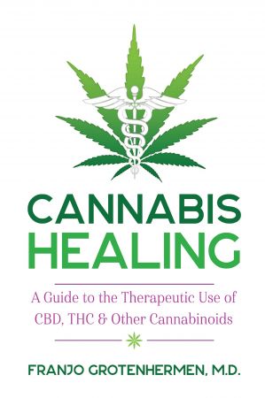 Cannabis Healing: A Guide to the Therapeutic Use of CBD, THC, and Other Cannabinoids