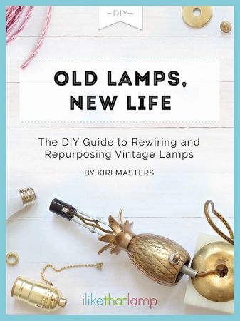 Old Lamps, New Life: The DIY Guide to Repurposing and Rewiring Vintage Lamps