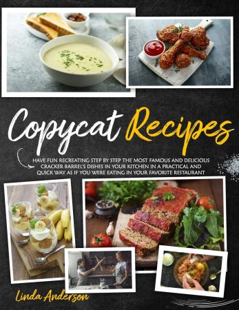 COPYCAT RECIPES: Have Fun Recreating Step by Step the Most Famous and Delicious CRACKER BARREL's Dishes in your Kitchen...