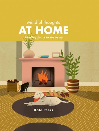 Mindful Thoughts at Home: Finding heart in the home (Mindful Thoughts)