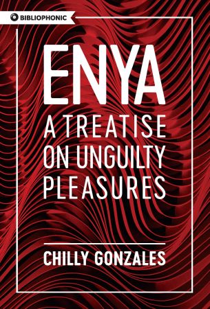 Enya: A Treatise on Unguilty Pleasures (Bibliophonic)