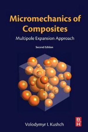 Micromechanics of Composites: Multipole Expansion Approach 2nd Edition