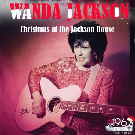 Download Wanda Jackson - Christmas at the Jackson House (2020) - SoftArchive