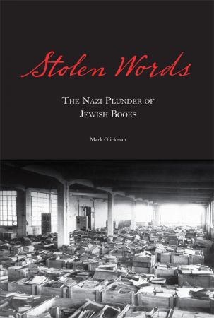 Stolen Words: The Nazi Plunder of Jewish Books (True EPUB)