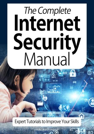 The Complete Internet Security Manual: Expert Tutorials To Improve Your Skills 7th Edition   October 2020