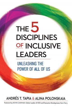 The 5 Disciplines of Inclusive Leaders: Unleashing the Power of All of Us (True EPUB)