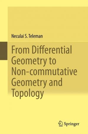 DevCourseWeb From Differential Geometry to Non commutative Geometry and Topology