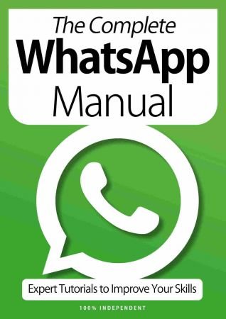 The Complete WhatsApp Manual   Expert Tutorials To Improve Your Skills, 7th Edition October 2020 (True PDF)